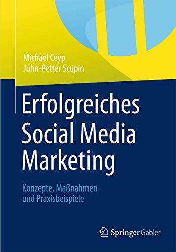 Erfolgreiches Social Media Marketing: Konzepte, Maßnahmen und Praxisbeispiele von Springer